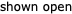 shown open 